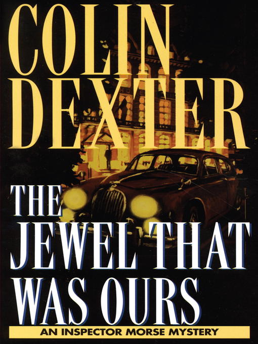 Title details for The Jewel That Was Ours by Colin Dexter - Wait list